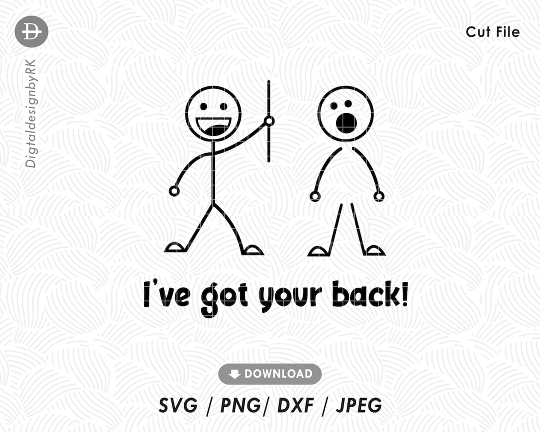 I Have Got Your Back Svg, Stick Figure Svg Cut File, Stick People