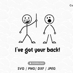 I have got your back svg, Stick Figure Svg cut file, Stick people family file svg, Funny Stickman Jokes svg