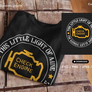 Ta moja mała lampka, pozwolę jej świecić svg, kontrolka silnika svg do naklejki na koszulkę, pobierz cyfrowy plik do cięcia, gotowy do Criccut