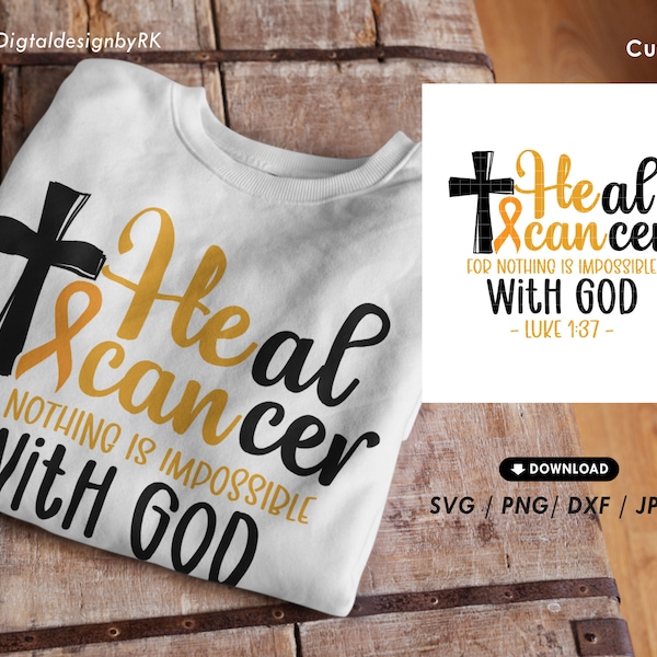 Heal Cancer SVG, He can heal svg, Childhood Cancer Awareness shirt svg, Childhood Cancer inspiration quote, Believe in god Heal with god