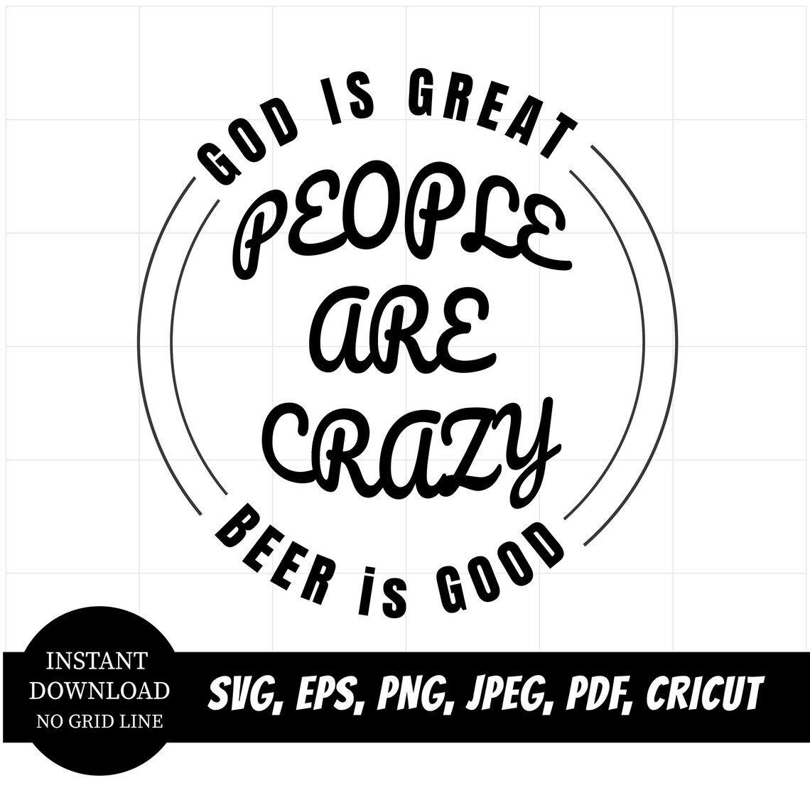 God is Great Beer is Good and People are Crazy instant SVG cut Etsy