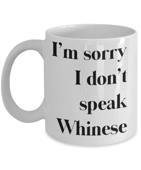 Sarcastic office mug coworker gift I'm sorry i don't speak whinese coffee mug