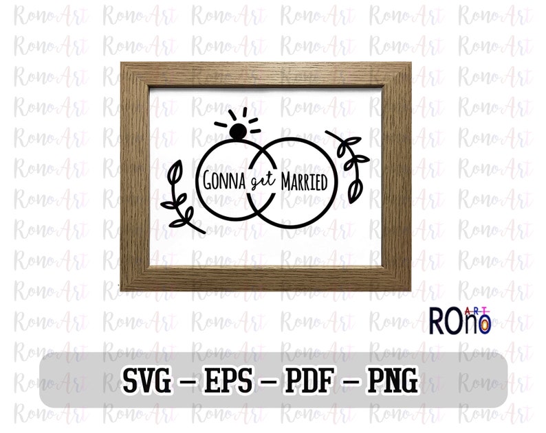 Get Maried Svg Digital Instant Download Gonna Get Married Svg Happy Svg Wedding Svg Valentines Day Svg Digital File
