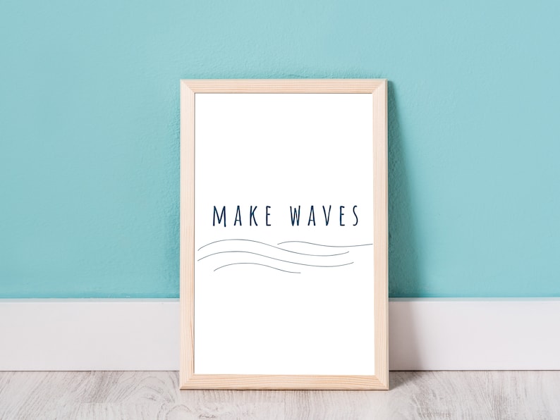 MAKE WAVES Navy Blue Quote Beach House Print Coastal Quote Printable Beach House Decor 4x6 5x7 8x10 image 5