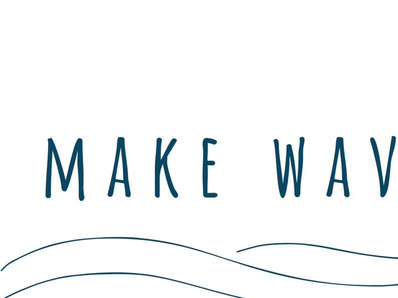 MAKE WAVES Navy Blue Quote Beach House Print Coastal Quote Printable Beach House Decor 4x6 5x7 8x10 image 6