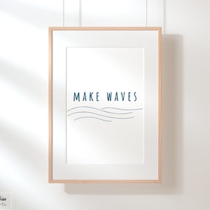 MAKE WAVES Navy Blue Quote Beach House Print Coastal Quote Printable Beach House Decor 4x6 5x7 8x10 image 3