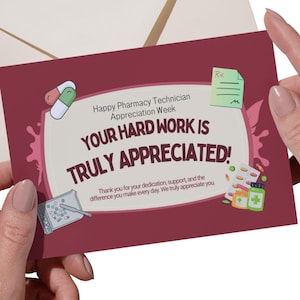 May include: A maroon greeting card with the text Happy Pharmacy Technician Appreciation Week, YOUR HARD WORK IS TRULY APPRECIATED!, and Thank you for your dedication, support, and the difference you make every day. We truly appreciate you. Includes pill graphics.