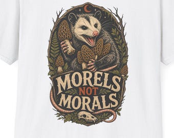 Morels Not Morals Possum tee | T-Shirt