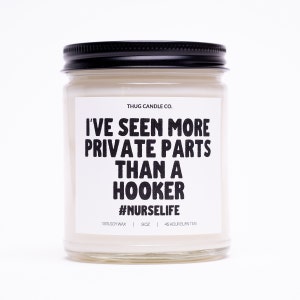 Funny Nurse Candle Gift, Soy Candle For Nurse, I’ve Seen More Private Parts Candle, Nurse or Nursing Graduation Gift