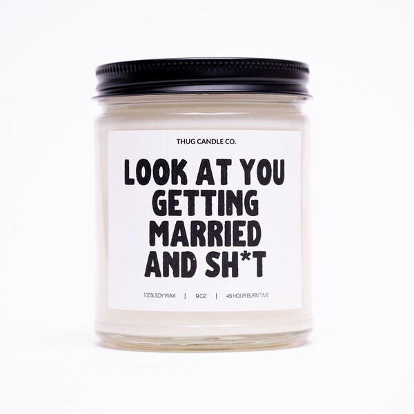 Look At You Getting Married and Sh*t Engagement Candle, Funny Candle For New Bride, Scented Soy Candle, Newly Engaged Wedding Gift