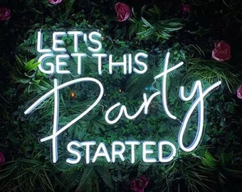 Let's get this party started Neon Sign Flex Text Neon Light Sign Text Custom Led Neon Sign Home Room Decoration Ins Party Wedding