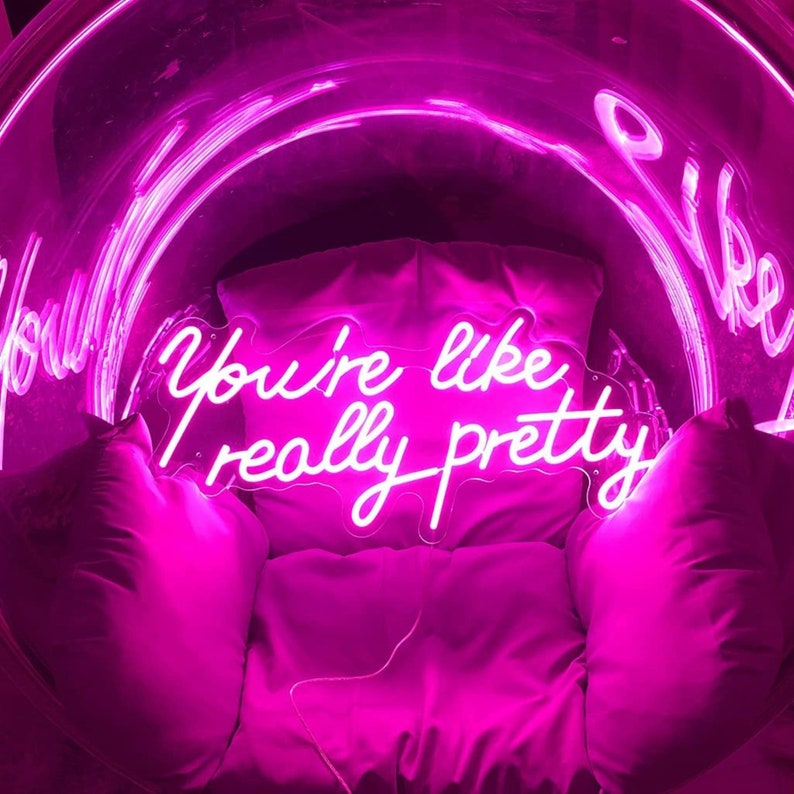 You Are Like Really Pretty Neon Sign Custom Neon Light Sign - Etsy