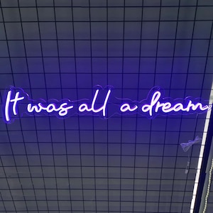 It Was All A Dream Neon Sign, Home Bedroom Wall Decor Led Neon Light, Hotel Room Art Sign Custom, Wedding Party Background Neon Night Sign