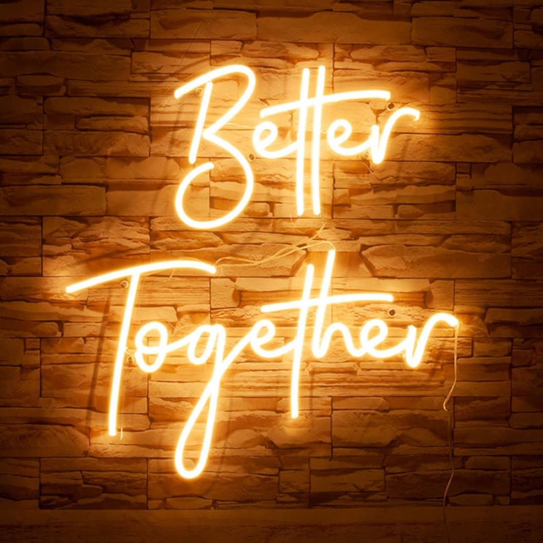 Better Together Neon Sign，flex Led Neon Sign Wedding Party