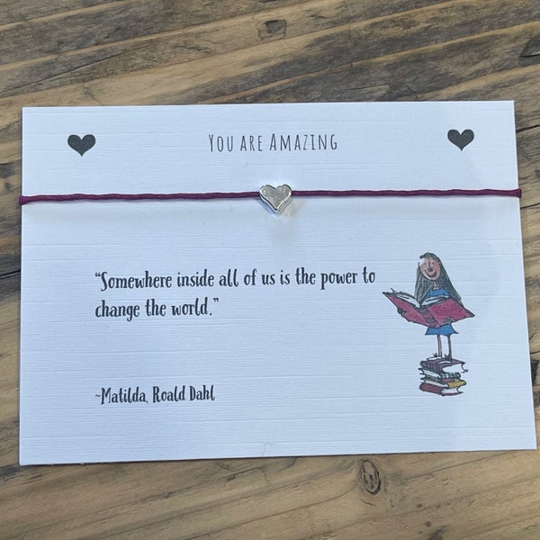 A little Matilda Roald Dahl change the world quote wish/ sentiment you are amazing string bracelet good luck | well done student gift