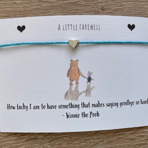 A little Winnie the Pooh quote wish/ sentiment farewell string bracelet ‘saying goodbye’ leaving gift