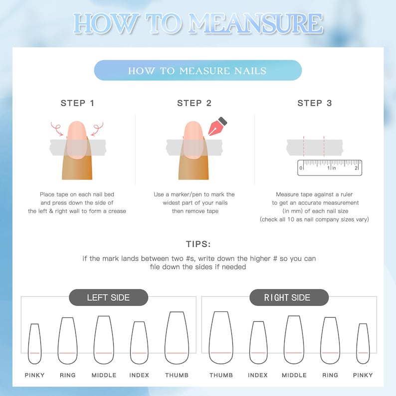 May include: Diagram illustrating how to measure nails for accurate sizing. The steps include taping the nail bed, marking the widest part, and measuring with a ruler. Includes nail shape examples and tips for precise measurements.