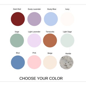 May include: A color chart with 12 different paint colors, including dark red, dusty lavender, dusty blue, ivory, sage, light lavender, terracotta, light sage, blue, pink, beige, and marble. The text "CHOOSE YOUR COLOR" is at the bottom of the chart.