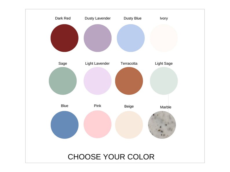 May include: A color chart with 12 different paint colors, including dark red, dusty lavender, dusty blue, ivory, sage, light lavender, terracotta, light sage, blue, pink, beige, and marble. The text "CHOOSE YOUR COLOR" is at the bottom of the chart.