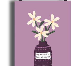 May Your Days Be Full Of Flowers Unframed Art Print