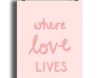 Where Love Lives Handwritten Unframed Art Print