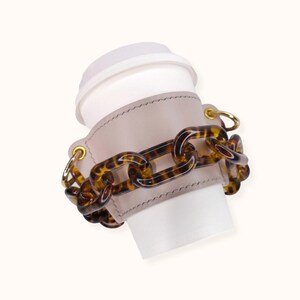 LEATHER Reusable Cupholder & Chain Handmade Coffee Cup Holder Sleeve Greige with Tortoise Shell Chain Strap Handle FEM THIRSTY image 4