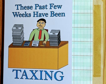 Work Has Been Taxing Accounting Greeting Card