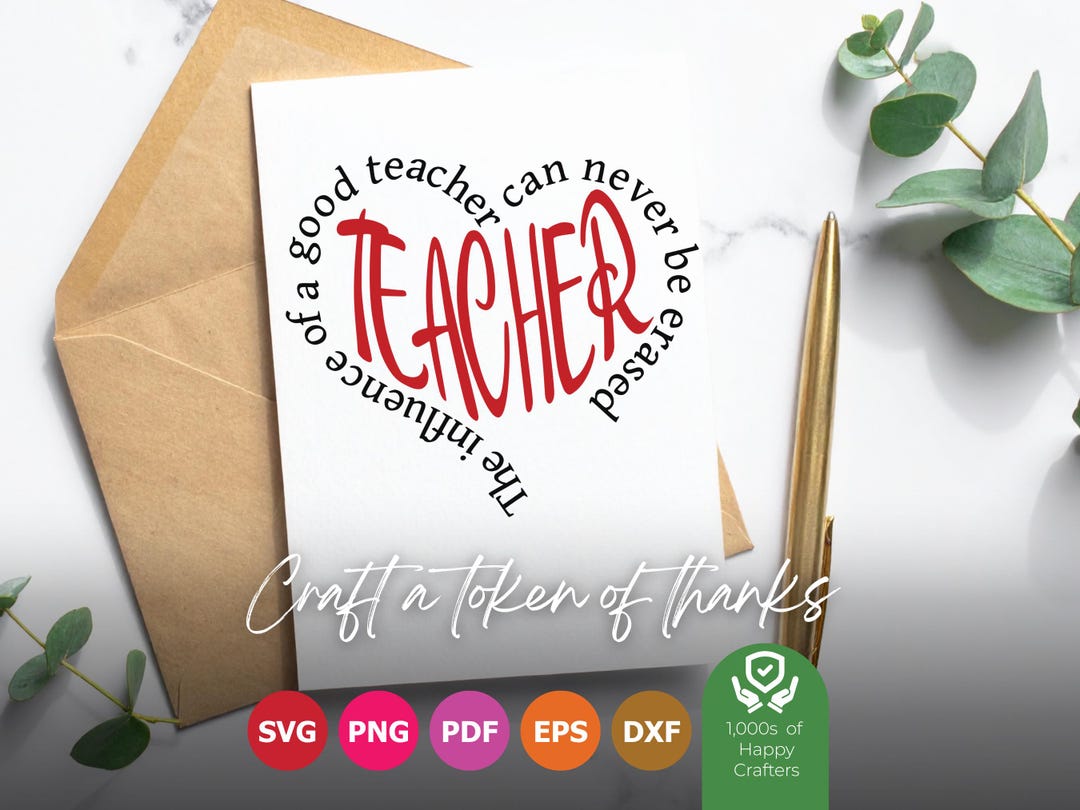 Teacher Appreciation SVG Cut File “the Influence of A Good Teacher ...