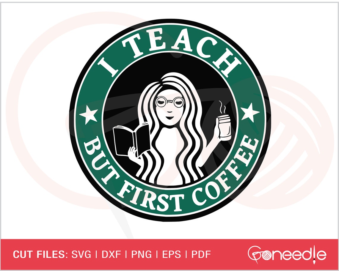 Download Teacher SVG I Teach But Coffee First svg Teacher Starbucks ...