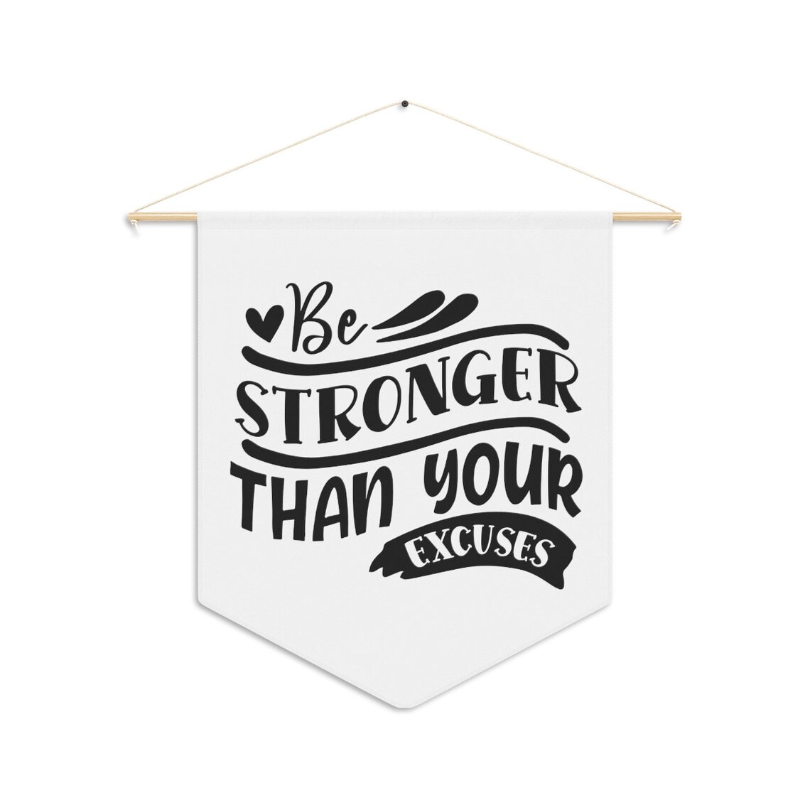 Be Stronger Than Your Excuses Wall Pennant Inspirational Wall Etsy