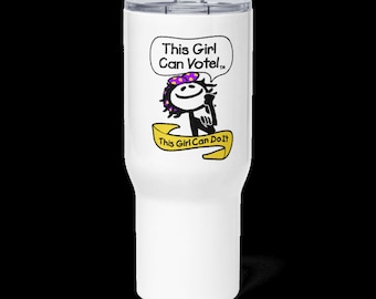 This Girl Can! Vote Travel mug with a handle