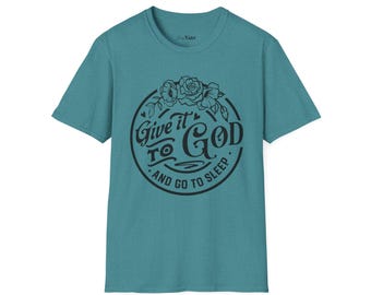 Give it to God - Christian, faith, unisex t-shirts, nap time