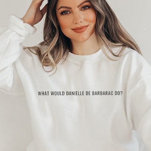 What Would Danielle de Barbarac Do? Sweatshirt | Inspired by Ever After movie t-shirt, Ever After: A Cinderella Story, 90s movie tee