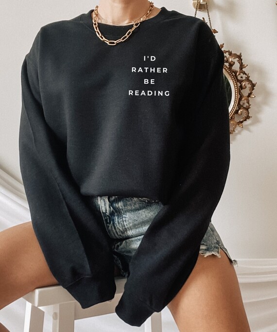 I'd Rather Be Reading Crewneck | Funny book lover sweater, Bookworm crewneck, Bookish sweatshirt, Gift for reader, Cozy reading jumper