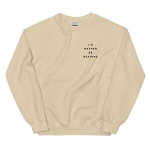 Sand crewneck sweatshirt for book lovers that says I'd Rather Be Reading