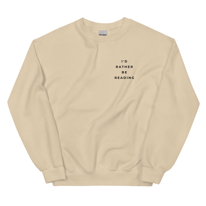 Sand crewneck sweatshirt for book lovers that says I'd Rather Be Reading