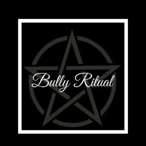 Get Rid of a Bully Ritual