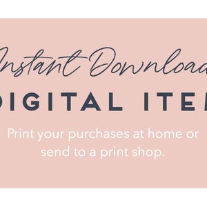 May include: A pink background with the text "Instant Download DIGITAL ITEM" in dark blue. Below the text is the sentence "Print your purchases at home or send to a print shop."
