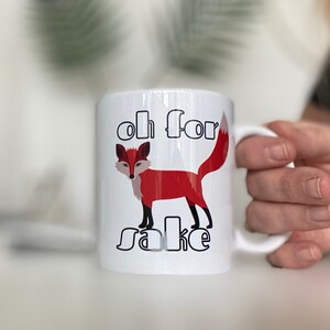 Custom coffee mug, Oh for Fox Sake image 1