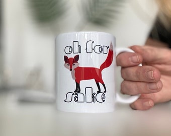 Custom coffee mug, Oh for Fox Sake