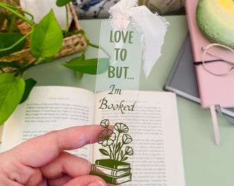 Love To But I'm Booked Acrylic Bookmark | Book Lover Gift | Reader Accessory