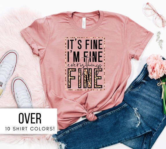 Sarcastic Shirt I'm Fine Everything is Fine Shirt Mental Shirt It's Fine I'm Fine Everything is Fine Sweatshirt Introvert Tee Funny Shirt