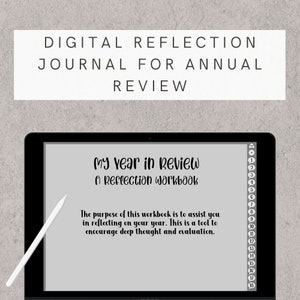 May include: A digital journal for annual review on a tablet screen. The journal is titled "My Year in Review: A Reflection Workbook". The text says "The purpose of this workbook is to assist you in reflecting on your year. This is a tool to encourage deep thought and evaluation."