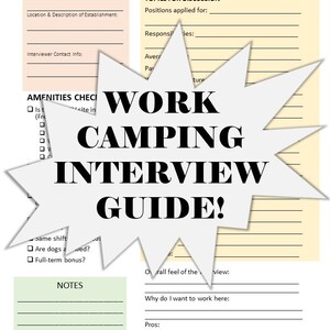 May include: A printable work camping interview guide with sections for job rating, topics for discussion, amenities checklist, notes, and overall feel of the interview. The guide includes questions about the business name, location, responsibilities, average pay, and more.
