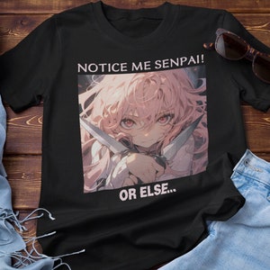Gasai Yuno Anime Yandere T-Shirt - Yandere Gift - &quot;Notice Me Senpai, Or Else&quot; Funny Yandere Possessive T-Shirt - BF Gift Boyfriend