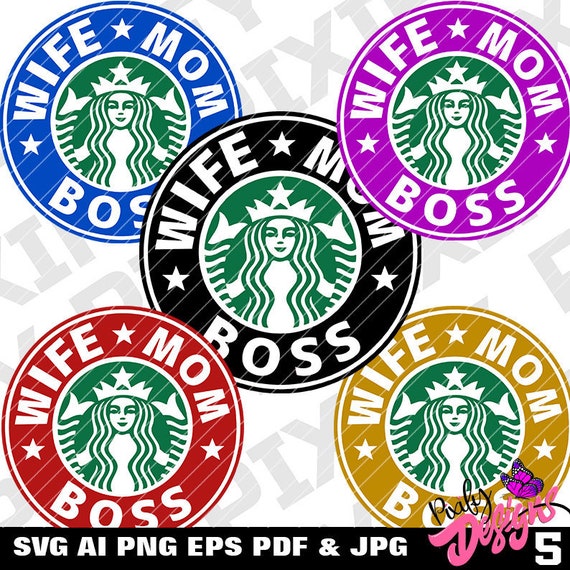 Download Starbucks Wife Mom Boss Svg Starbucks Starbucks Svg Etsy