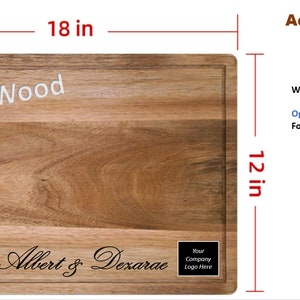 May include: A rectangular acacia wood cutting board with a natural wood grain finish. The board measures 18 inches by 12 inches and has the text "Acacia Wood" engraved on the top and "Albert & Dexarae" engraved on the bottom. The text "Your Company Logo Here" is also engraved on the bottom right corner.