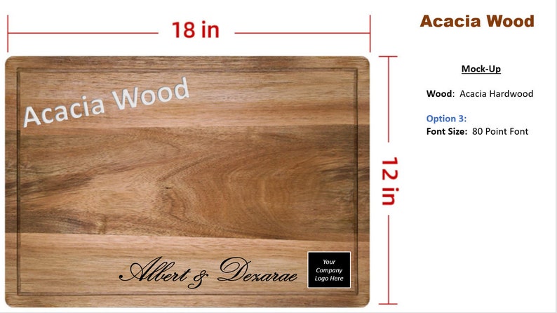 May include: A rectangular acacia wood cutting board with a natural wood grain finish. The board measures 18 inches by 12 inches and has the text "Acacia Wood" engraved on the top and "Albert & Dexarae" engraved on the bottom. The text "Your Company Logo Here" is also engraved on the bottom right corner.