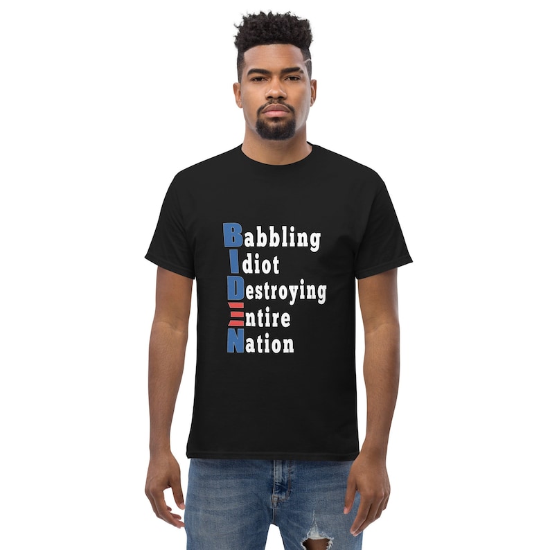 Biden Babbling Idiot Destroying Entire Nation Unisex Tshirt. image 1
