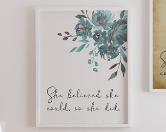 She Believed She Could So She Did Print - Unframed inspirational print for Home, Girl's Bedroom Wall art, Watercolor flowers print